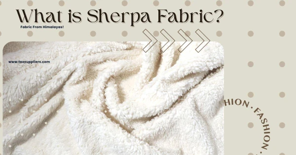 What is Sherpa Fabric? Fabric From Himalayas!